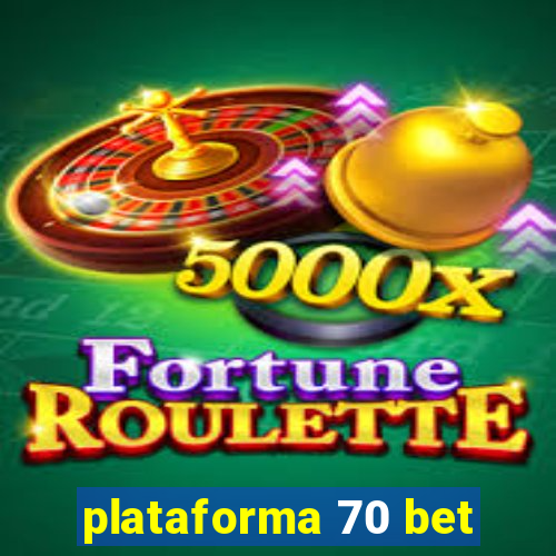 plataforma 70 bet